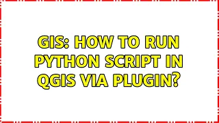 GIS How to run Python script in QGIS via plugin 2 Solutions