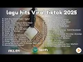 Lagu Top Hits Pop Indonesia 2025 🎧 Lagu Paling Dicari \u0026 Viral (Sedia Aku Sebelum Hujan)