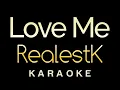 Download Lagu RealestK - Love Me (Karaoke)