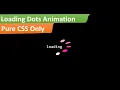 Loading Dots Animation Using Pure HTML and CSS