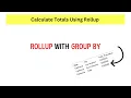 SQL How to Create Summary Report and Calculate Totals Using Rollup