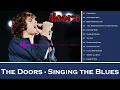 The Doors - Singing The Blues