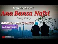 Download Lagu ANA BANSA NAFSY - Versi Dangdut - Karaoke nada cewek(Gm)