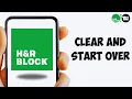 How do I Clear and Start Over in H R Block Online 2025