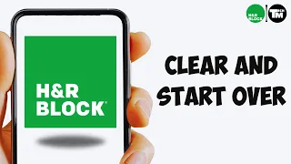 How do I Clear and Start Over in H R Block Online 2025