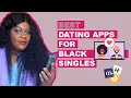 Best Dating Apps For Black Singles