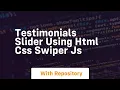 Testimonials slider using html css swiper js