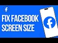 How to Fix Facebook Screen Size 2025