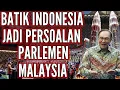 Download Lagu Lucu ! Batik Indonesia Jadi Persoalan Besar Di Parlemen Malaysia ⁉️