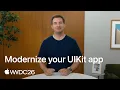 WWDC26 Modernize your UIKit app Apple