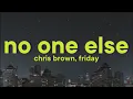 Download Lagu Chris Brown - No One Else [Lyrics] ft. Fridayy