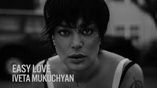 Iveta Mukuchyan - Easy Love
