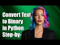 How to Convert Text to Binary in Python A Step-by-Step Guide