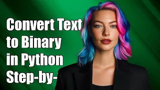 How to Convert Text to Binary in Python A Step-by-Step Guide