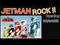 Download Lagu JETMAN Opening Song  ROCK Vertion | Karaoke