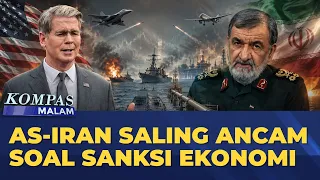 AS-Iran Saling Ancam Soal Sanksi Ekonomi | KOMPAS MALAM