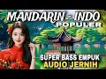 Lagu 🔥POPULER MANDARIN~INDO🔥SUPER BASS EMPUK🔥AUDIO JERNIH
