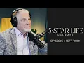Episode 1 The Five-Star Life with Jeff Ruby