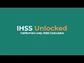 IHSS Calculator Tutorial How to Use IHSS Unlocked California Providers