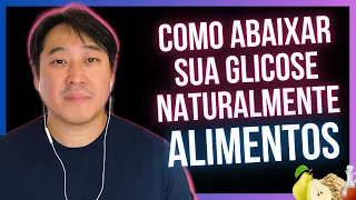 ALIMENTOS QUE ABAIXAM A GLICOSE NATURALMENTE  | CURA DO DIABETES?