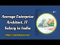 Average Enterprise Architect IT Salary in India