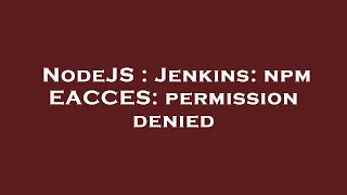 NodeJS Jenkins npm EACCES permission denied