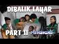 Dibalik Layar Magic 5 | Adegan yang paling MENYEDIHKAN! | Rahsya meninggalkan MAGIC 5 ? | Part 11
