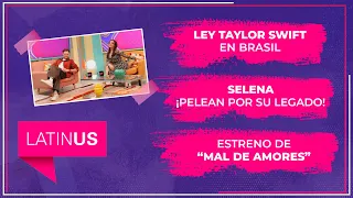 Ley Taylor Swift en Brasil, Selena ¡Pelean por su legado! y estreno de “Mal de amores”| ESPECTACULAR