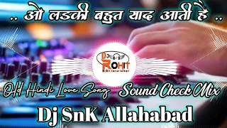 woh ladki bahut yaad aati old hindi love song sound check remix dj snk