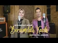 Download Lagu GITA KDI FEAT ADI KDI - BERSEMILAH KASIH (Official Music Video)