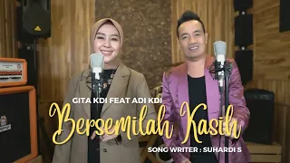 gita kdi feat adi kdi bersemilah kasih official music video