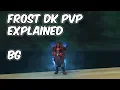 Frost DK PvP Explained - 7 3 5 Frost Death Knight PvP
