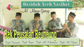 bek peusalah beuneung i al maun group i qasidah aceh nasihat i live