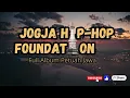 Download Lagu Jogja Hip Hop Foundation Full Album Tanpa Iklan || Enak Didengar Saat Kerja   Ataupun Sedang Santai