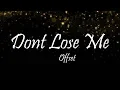 Download Lagu Offset - Don't Lose Me (Lyrics)