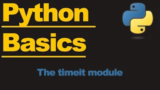 Python 3 - Time your Code with the Useful Timeit Module