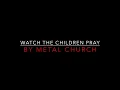 Metal Church - Watch The Children Pray [1986] Lyrics