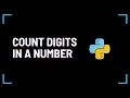 Count Digits in a Number Step-by-Step Logic Python Beginner Problem