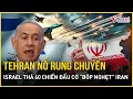 Download Lagu Tehran nổ rung chuyển: Israel thả 60 chiến đấu cơ “bóp nghẹt” Iran, quan chức Mỹ vội vã rời Tel Aviv