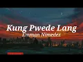 Emman Nimedez- Kung Pwede Lang (Lyrics)