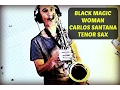 Download Lagu Black Magic Woman (Carlos Santana) Tenor Sax