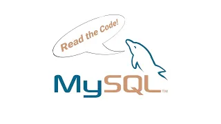MySQL Let s read the code