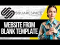How to Create a Website from a Blank Template in Squarespace
