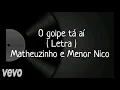 Download Lagu O Golpe Tá Aí - Letra - Matheuzinho e Menor Nico