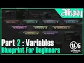 B2 - Getting started with VARIABLES UE5 Blueprint For Beginners AIP