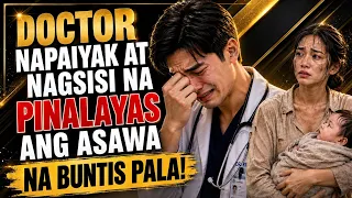 DOKTOR NAIYAK at NANLAMIG NANG MAKITA ANG PINALAYAS NA ASAWA NA BUNTIS PALA