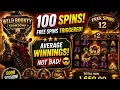 100 SPINS FREE SPINS TRIGGERED Wild Bounty Showdown Average Wins