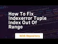how to fix indexerror tuple index out of range