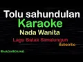 Download Lagu TOLU SAHUNDULAN -Lagu Batak Simalungun | KARAOKE NADA WANITA​⁠ -Female-Cewek-Perempuan@ucokku