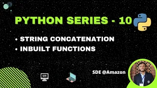 String Concatenation Inbuilt Functions Strings in Python Part - 2